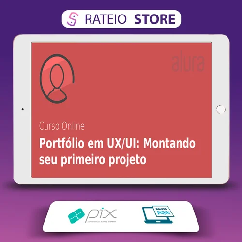 Portfólio em UX/UI: Montando Seu Primeiro Projeto - Alura