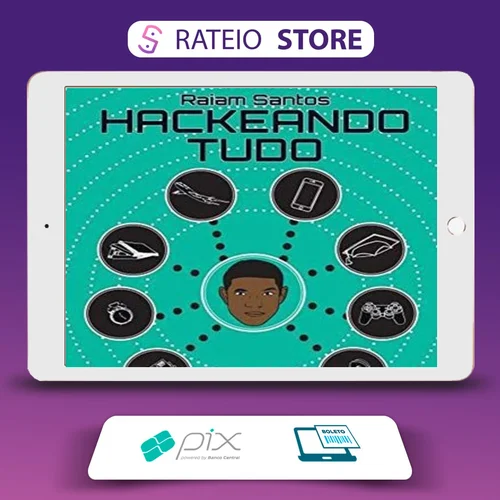 Hackeando Tudo - Raiam Santos